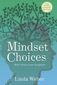 Mindset Choices (With Vision from Scripture) by Linda Weber, 9781956454116