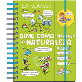 Dime cómo proteger la naturaleza (Spanish Edition) by Ediciones Larousse, 9786072122994