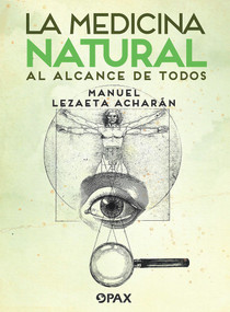 La medicina natural al alcance de todos (Spanish Edition) by Manuel Lezaeta Acharán, 9786077132509