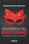 Senderos del erotismo (Spanish Edition) by David Barrios, 9786077134459