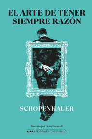 El arte de tener siempre razón (Spanish Edition) by Arthur Schopenhauer, 9788418395215