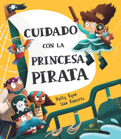 Cuidado con la princesa pirata (Spanish Edition) by Holly Ryan, Sian Roberts, 9788418664083