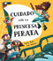 Cuidado con la princesa pirata (Spanish Edition) by Holly Ryan, Sian Roberts, 9788418664083