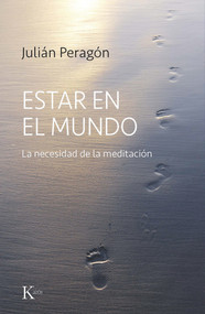 Estar en el mundo (La necesidad de la meditación) (Spanish Edition) by Julián Peragón, 9788499889573