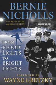 Bernie Nicholls by Bernie Nicholls, Ross McKeon, Wayne Gretzky, 9781629378664