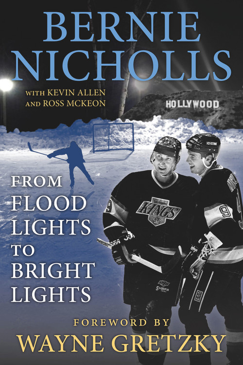 Bernie Nicholls by Bernie Nicholls, Ross McKeon, Wayne Gretzky, 9781629378664