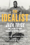 The Idealist (Jack Trice and the Battle for A Forgotten Football Legacy) by Jonathan Gelber, Seneca Wallace, 9781629379968