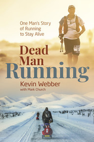 Dead Man Running (One Man's Story of Running to Stay Alive) by Kevin Webber, Mark Church, 9781785319884
