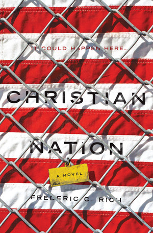 Christian Nation (A Novel) by Frederic C. Rich, 9780393240115