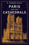 Paris and Her Cathedrals by R. Howard Bloch, 9781631493928