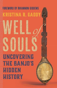Well of Souls (Uncovering the Banjo's Hidden History) by Kristina R. Gaddy, Rhiannon Giddens, 9780393866803