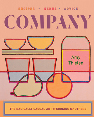 Company (The Radically Casual Art of Cooking for Others) by Amy Thielen, 9781324001508