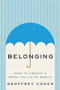 Belonging (The Science of Creating Connection and Bridging Divides) by Geoffrey L. Cohen, 9781324006183