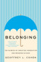 Belonging (The Science of Creating Connection and Bridging Divides) by Geoffrey L. Cohen, 9781324006183