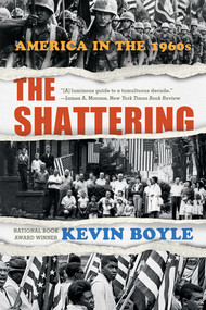 The Shattering (America in the 1960s) - 9781324036111 by Kevin Boyle, 9781324036111