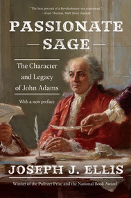 Passionate Sage (The Character and Legacy of John Adams) - 9781324036159 by Joseph J. Ellis, 9781324036159