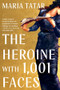 The Heroine with 1001 Faces - 9781324092360 by Maria Tatar, 9781324092360