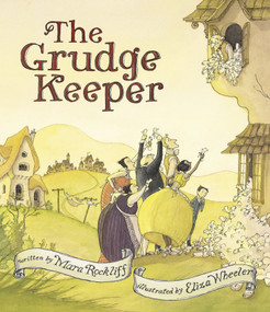 The Grudge Keeper - 9781682634776 by Mara Rockliff, Eliza Wheeler, 9781682634776