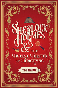 Sherlock Holmes and The Twelve Thefts of Christmas by Tim Major, 9781803361918