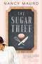 The Sugar Thief (A novel) by Nancy Mauro, 9780307359759