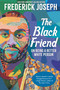 The Black Friend: On Being a Better White Person - 9781536223040 by Frederick Joseph, 9781536223040