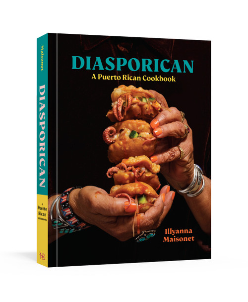 Diasporican (A Puerto Rican Cookbook) by Illyanna Maisonet, Michael W. Twitty, Dan Liberti, Erika P. Rodriguez, 9781984859761