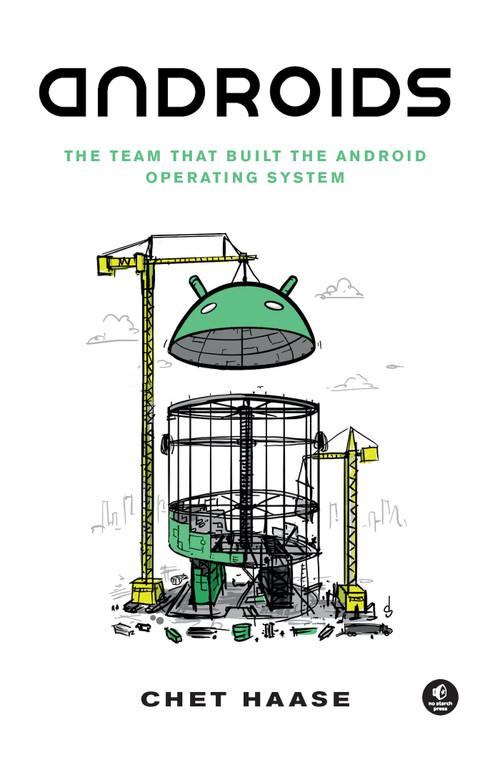 Androids (The Team that Built the Android Operating System) by Chet Haase, 9781718502680