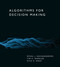 Algorithms for Decision Making by Mykel J. Kochenderfer, Tim A. Wheeler, Kyle H. Wray, 9780262047012