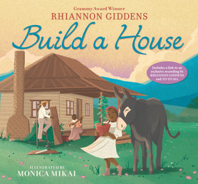 Build a House by Rhiannon Giddens, Monica Mikai, 9781536222524