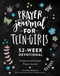 Prayer Journal for Teen Girls (52-Week Scripture, Devotional, & Guided Prayer Journal) by Shannon Roberts, Paige Tate & Co., 9781950968763