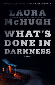 What's Done in Darkness (A Novel) - 9780399590320 by Laura McHugh, 9780399590320