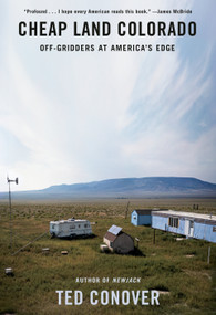 Cheap Land Colorado (Off-Gridders at America's Edge) by Ted Conover, 9780525521488