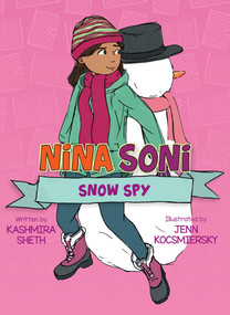 Nina Soni, Snow Spy by Kashmira Sheth, Jenn Kocsmiersky, 9781682634998