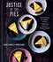 Justice of the Pies (Sweet and Savory Pies, Quiches, and Tarts plus Inspirational Stories from Exceptional People: A Baking Book) by Maya-Camille Broussard, 9780593234440