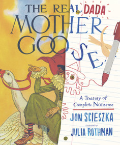 The Real Dada Mother Goose: A Treasury of Complete Nonsense by Jon Scieszka, Julia Rothman, 9780763694340