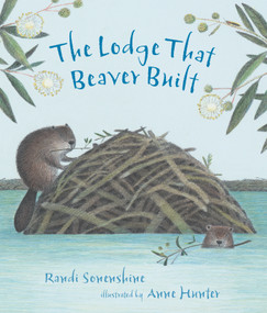 The Lodge That Beaver Built by Randi Sonenshine, Anne Hunter, 9781536218688