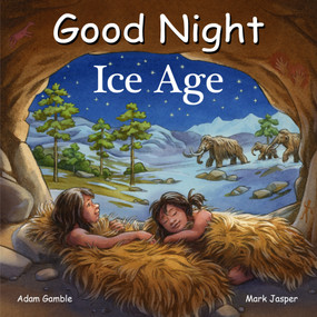 Good Night Ice Age by Adam Gamble, Mark Jasper, Ute Simon, 9781649070531