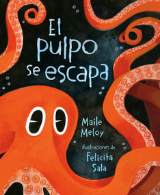 El pulpo se escapa by Maile Meloy, Felicita Sala, Yanitzia Canetti, 9780593532966