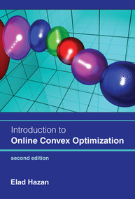 Introduction to Online Convex Optimization, second edition by Elad Hazan, 9780262046985