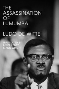The Assassination of Lumumba - 9781839767906 by Ludo De Witte, Renee Fenby, Ann Wright, 9781839767906
