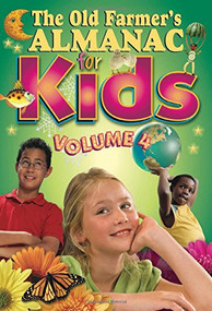 The Old Farmer's Almanac For Kids, Volume 4 by Old Farmer's Almanac, 9781571985545