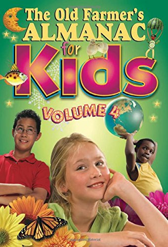 The Old Farmer's Almanac For Kids, Volume 4 by Old Farmer's Almanac, 9781571985545