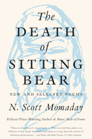 The Death of Sitting Bear (New and Selected Poems) - 9780062961167 by N. Scott Momaday, 9780062961167