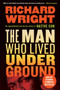 The Man Who Lived Underground (A Novel) by Richard Wright, 9780062971487