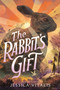 The Rabbit's Gift by Jessica Vitalis, 9780063067462