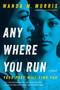 Anywhere You Run (A Novel) by Wanda M. Morris, 9780063082502