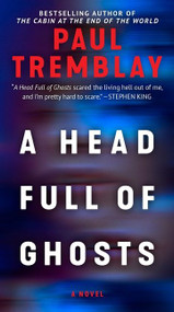 A Head Full of Ghosts (A Novel) - 9780063269811 by Paul Tremblay, 9780063269811