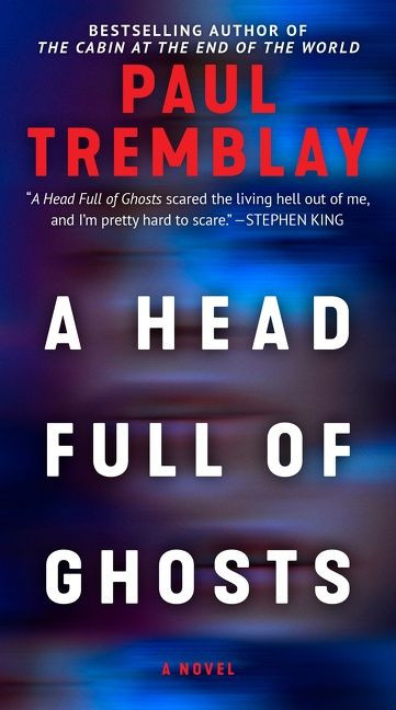 A Head Full of Ghosts (A Novel) - 9780063269811 by Paul Tremblay, 9780063269811