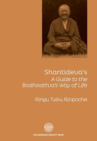 Shantideva's 'A Guide to the Bodhisattava's Way of Life' by Ringu Tulku Rinpoche, James Whelan, 9780901032706