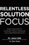 Relentless Solution Focus: Train Your Mind to Conquer Stress, Pressure, and Underperformance by Jason Selk, Ellen Reed, 9781260460117